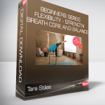 Tara Stiles - Beginners' Series - Flexibility - Strength - Breath - Core and Balance