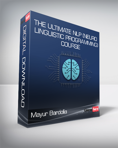 Mayur Bardolia - The Ultimate NLP (Neuro Linguistic Programming) Course