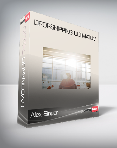 Alex Singer - Dropshipping Ultimatum