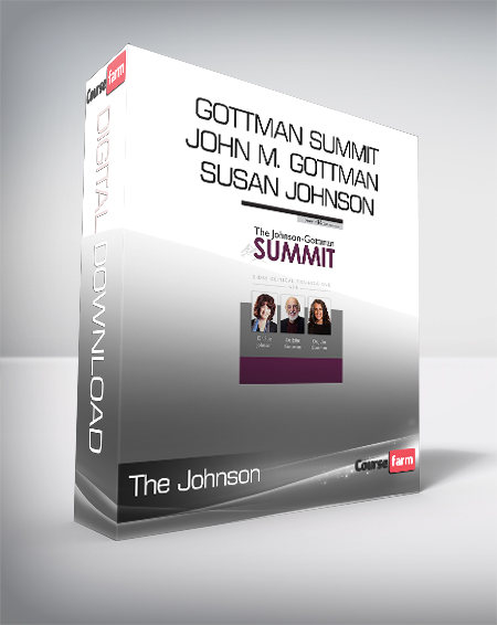 The Johnson - Gottman Summit - John M. Gottman _ Susan Johnson