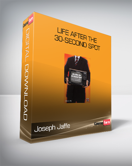 Joseph Jaffe - Life After the 30-Second Spot