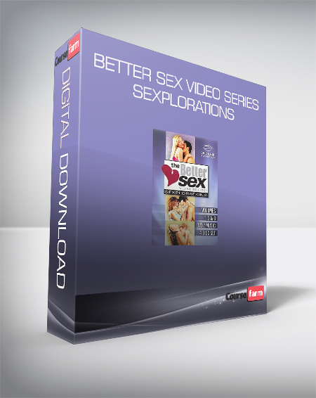 Better Sex Video Series - Sexplorations