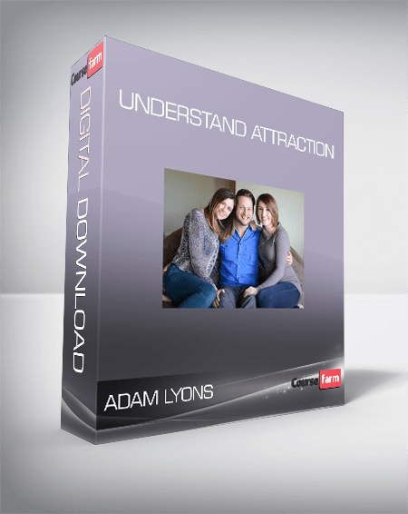 Adam Lyons – Understand Attraction