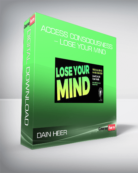 Dain Heer – Access Consciousness – Lose Your Mind