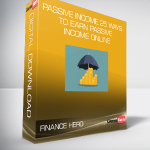 Finance Hero – Passive Income 25 Ways to Earn Passive Income Online