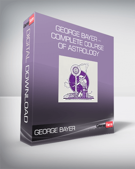 George Bayer – Complete Course of Astrology