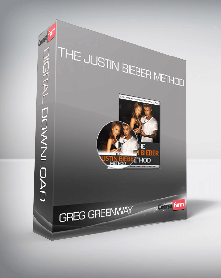 Greg Greenway – The Justin Bieber Method