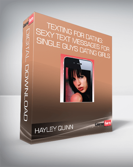 Hayley Quinn – Texting For Dating: Sexy Text Messages For Single Guys Dating Girls