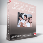 Jesse Charger – How to Build a Happy Cult Circle of 2 to 7 Girlfriends in 3 months
