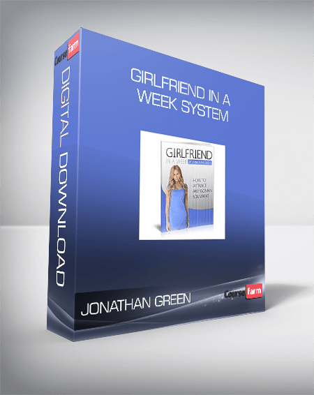 Jonathan Green – Girlfriend In A Week System