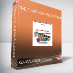 Ken Calhoun – The Forex On Fire System