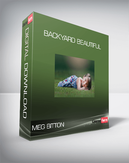 Meg Bitton - Backyard Beautiful