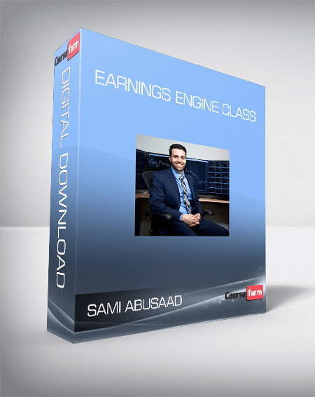 Sami Abusaad – Earnings Engine Class