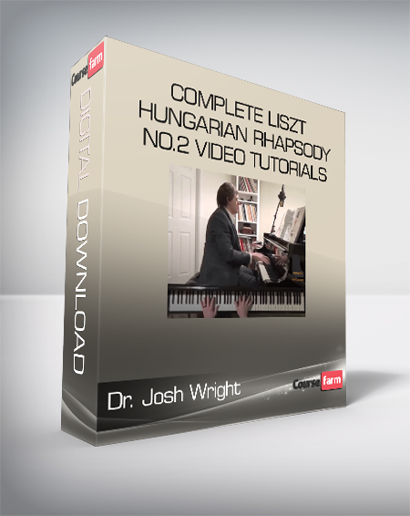 Dr. Josh Wright - COMPLETE Liszt Hungarian Rhapsody No.2 video tutorials