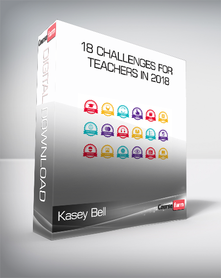 Kasey Bell - 18 Challenges for Teachers in 2018