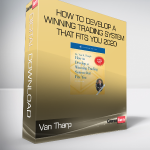 Van Tharp - How to Develop a Winning Trading System That Fits You 2020