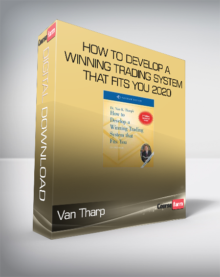 Van Tharp - How to Develop a Winning Trading System That Fits You 2020