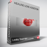 Lesley Tavernier - Healing Love Addiction