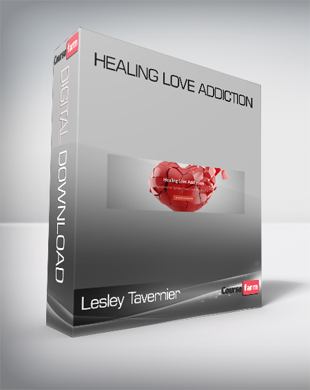 Lesley Tavernier - Healing Love Addiction