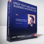 John Whitford - Grow Your Web Design Business Masterclass