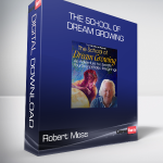 Robert Moss - The School of Dream Growing