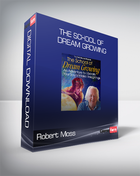 Robert Moss - The School of Dream Growing