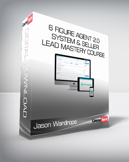 Jason Wardrope - 6 Figure Agent 2.0 System & Seller Lead Mastery Course