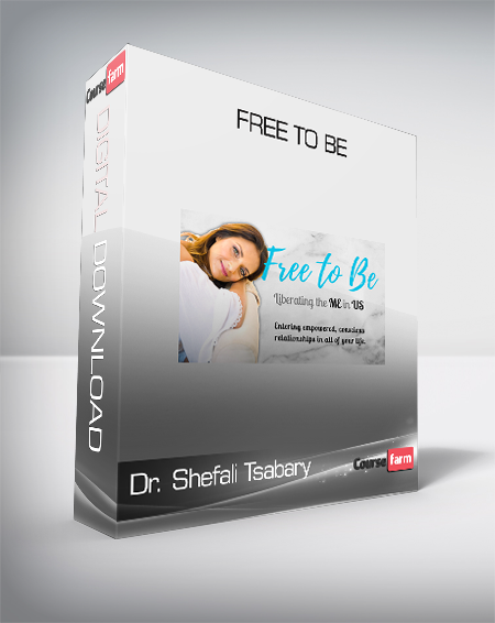 Dr. Shefali Tsabary - Free To Be