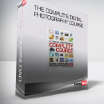 The Complete Digital Photography Course