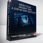 Hatem Metwally - Micro Focus ArcSight SIEM - A Step-by-Step BootCamp
