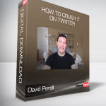 David Perell - How to Crush it on Twitter