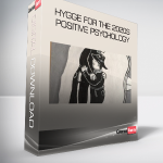 Hygge for the 2020s - positive psychology
