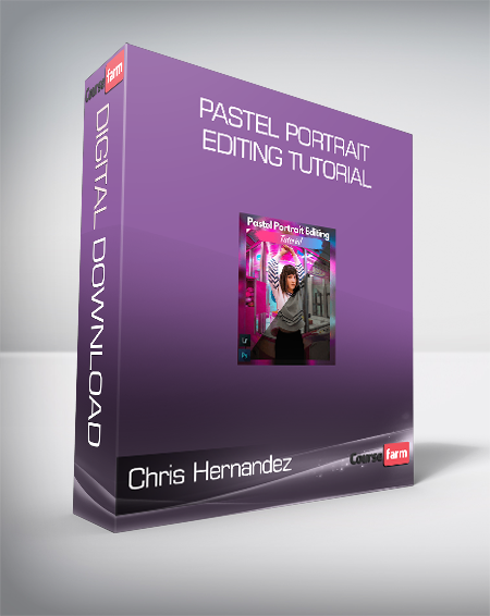 Chris Hernandez - Pastel Portrait Editing Tutorial