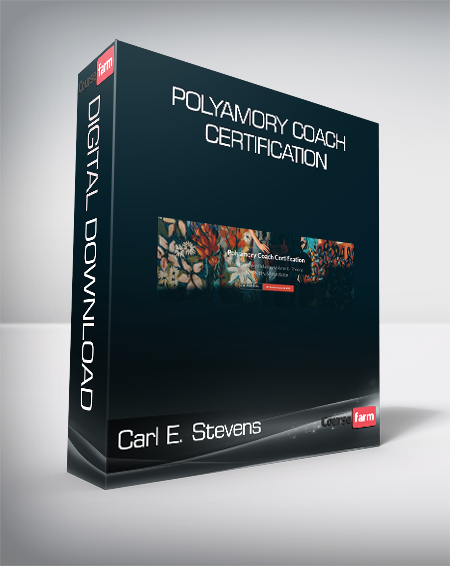 Carl E. Stevens - Polyamory Coach Certification