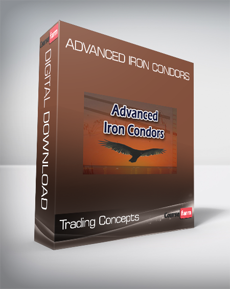 Trading Concepts - Advanced Iron Condors