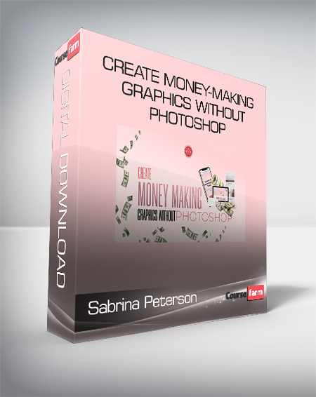 Sabrina Peterson - Create Money-Making Graphics Without Photoshop