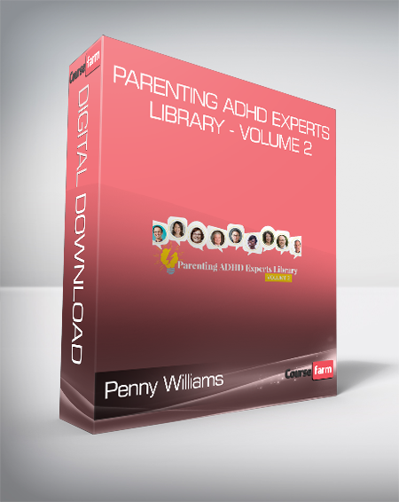 Penny Williams - Parenting ADHD Experts Library - Volume 2