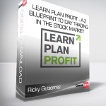Ricky Gutierrez - Learn Plan Profit - A-Z Blueprint To Day Trading In The Stock Market