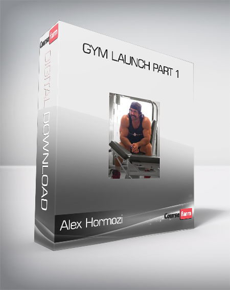 Alex Hormozi - Gym Launch Part 1