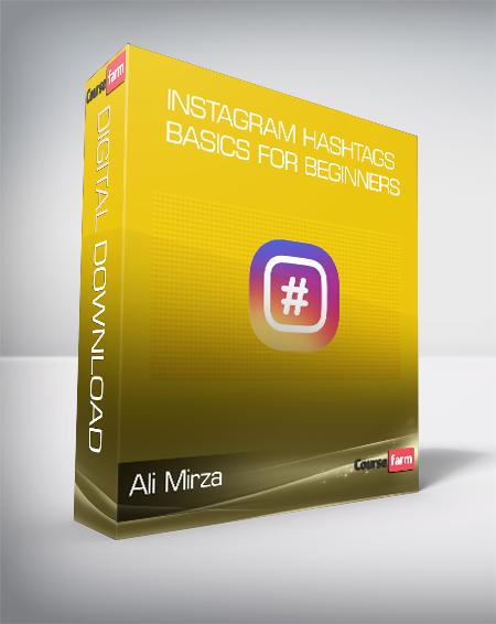 Ali Mirza - Instagram Hashtags Basics for Beginners