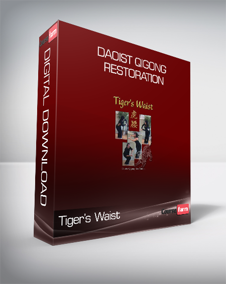 Tiger’s Waist - Daoist Qigong Restoration
