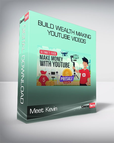 Meet Kevin - Build Wealth Making Youtube Videos