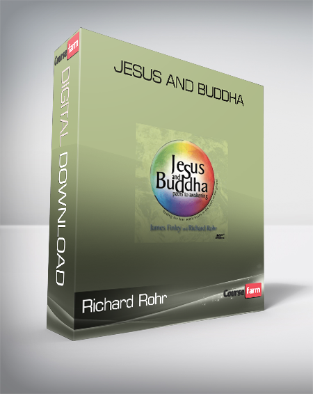 Richard Rohr & James Finley - JESUS AND BUDDHA