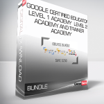 BUNDLE - Google Certified Educator Level 1 Academy - Level 2 Academy and Trainer Academy