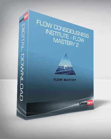 Flow Consciousness Institute - Flow Mastery 2