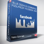 Nate Schmidt - Blue Ocean E-Commerce - Foolproof Facebook Ads