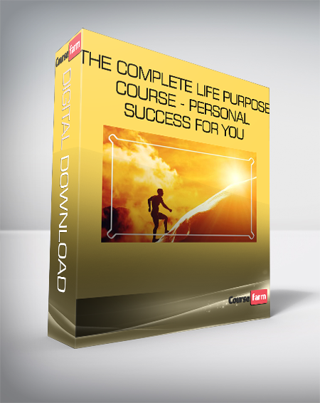 The Complete Life Purpose Course - Personal Success for You