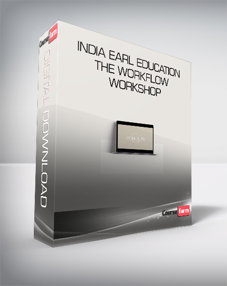 India Earl Education - The Workflow Workshop