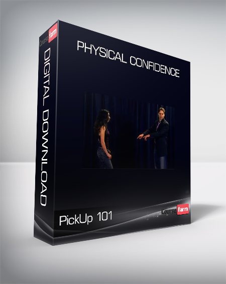 PickUp 101 - Physical Confidence