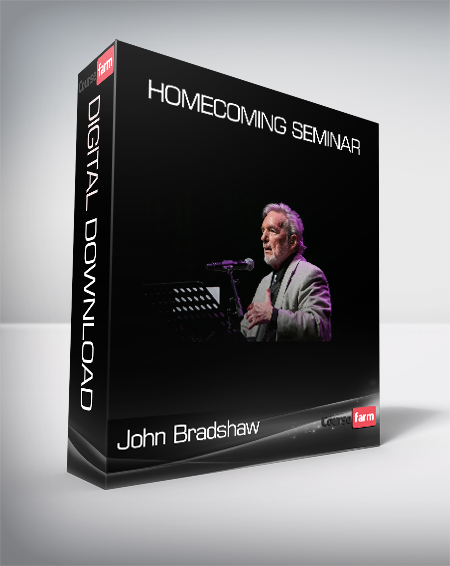 John Bradshaw - Homecoming Seminar